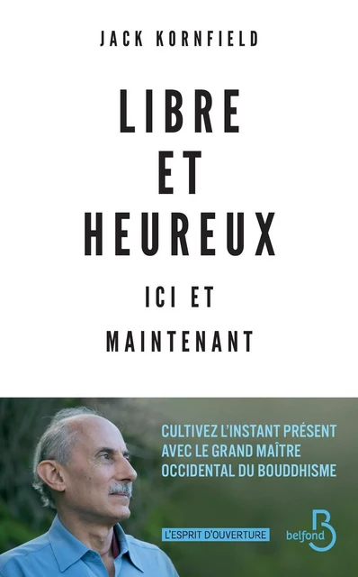 Libre et heureux ici et maintenant - Jack Kornfield - Place des éditeurs