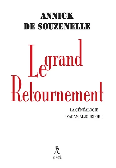 Le grand retournement - La généalogie d'Adam aujourd'hui - Annick de Souzenelle - Relié