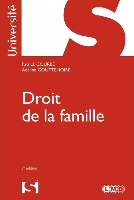 Droit de la famille. 7e éd. - Patrick Courbe, Adeline Gouttenoire - Groupe Lefebvre Dalloz