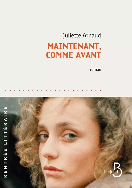 Maintenant, comme avant - Juliette Arnaud - Place des éditeurs