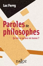 Paroles de philosophes. Qu'est-ce qu'une vie bonne ?