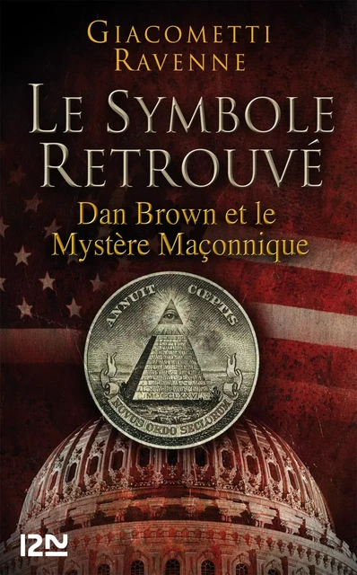 Le Symbole retrouvé : Dan Brown et le mystére maçonnique - Eric Giacometti, Jacques Ravenne - Univers Poche