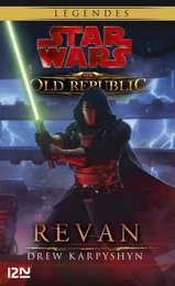 Star Wars - The Old Republic : tome 3 : Revan