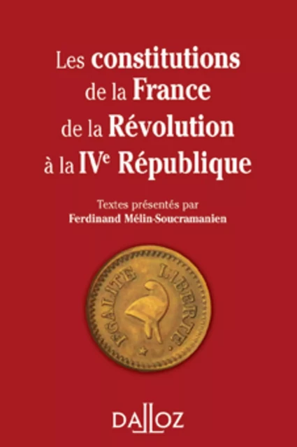 Les constitutions de la France de la Révolution à la IVe République - Ferdinand Mélin-Soucramanien - Groupe Lefebvre Dalloz