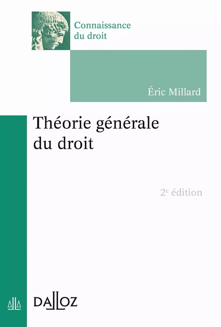 Théorie générale du droit 2ed - Éric Millard - Groupe Lefebvre Dalloz