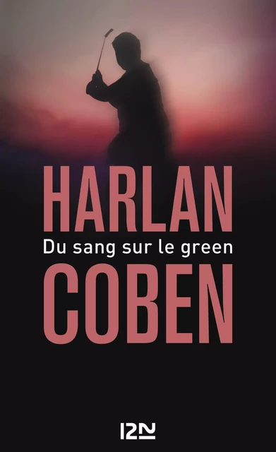 Du sang sur le green - Harlan COBEN - Univers Poche