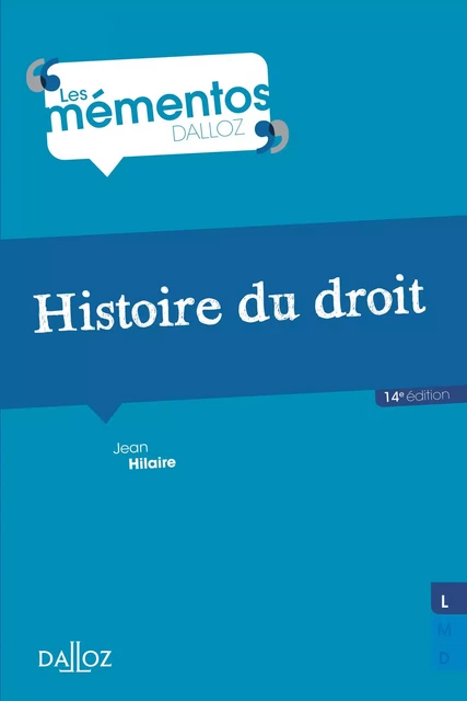 Histoire du droit. Introduction historique au droit et Histoire des institutions publiques. 14e éd. - Jean Hilaire - Groupe Lefebvre Dalloz