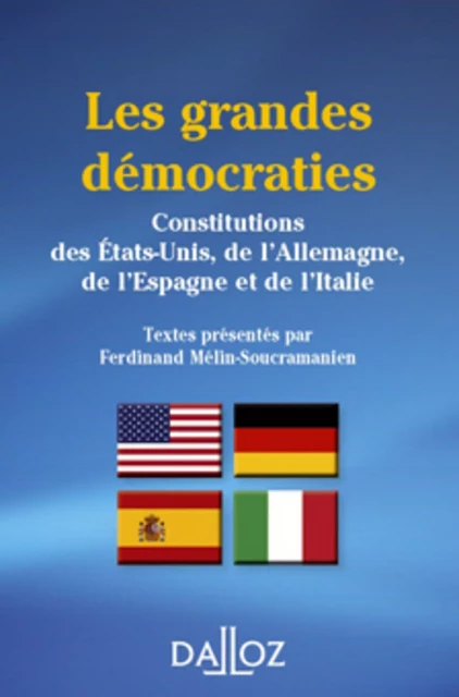 grandes démocraties (Les). Constitutions des E.U., de l'All., de l'Esp. et de l'Italie. 3e éd. - Con - Ferdinand Mélin-Soucramanien - Groupe Lefebvre Dalloz