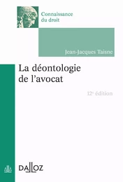 La déontologie de l'avocat 12ed