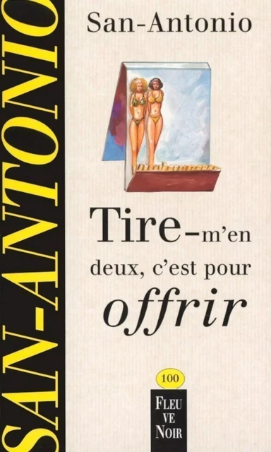 Tire-m'en deux, c'est pour offrir -  San-Antonio - Univers Poche