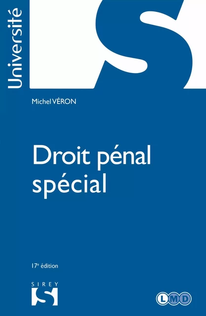 Droit pénal spécial. 17e éd. - Michel VERON - Groupe Lefebvre Dalloz