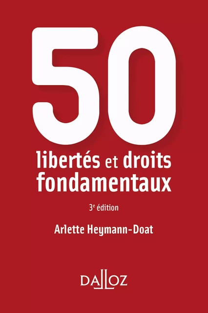 50 libertés et droits fondamentaux 3ed - Arlette Heymann-Doat - Groupe Lefebvre Dalloz