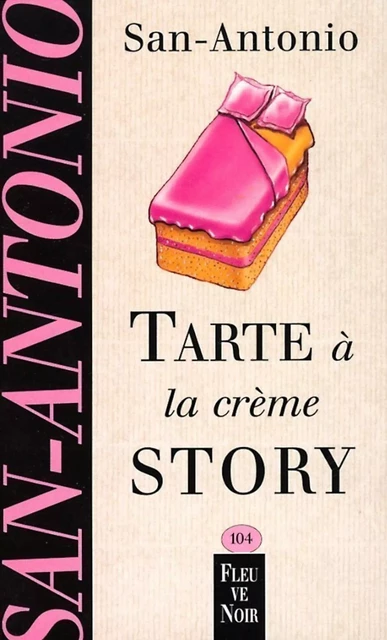 Tarte à la crème story -  San-Antonio - Univers Poche