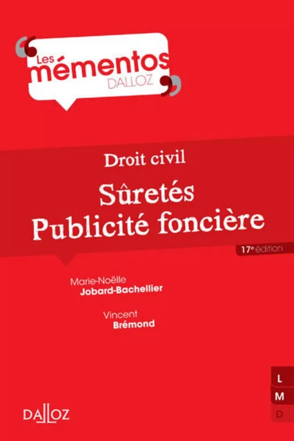 Droit civil. Sûretés, publicité foncière. 17e éd. - Marie-Noëlle Jobard-Bachellier, Vincent Brémond - Groupe Lefebvre Dalloz