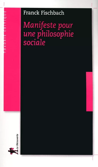 Manifeste pour une philosophie sociale - Franck Fischbach - La Découverte