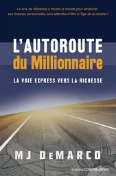 L'autoroute du millionnaire - La voie express vers la richesse