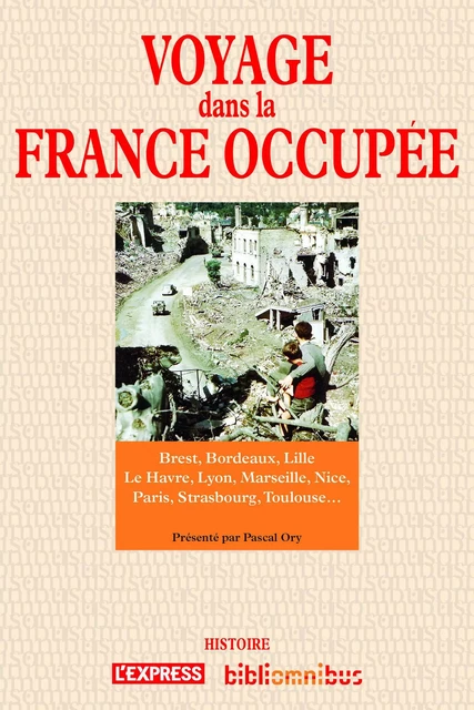 Voyage dans la France occupée - Pascal Ory - Place des éditeurs