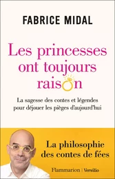 Les princesses ont toujours raison - La sagesse des contes et légendes pour déjouer les pièges d'auj