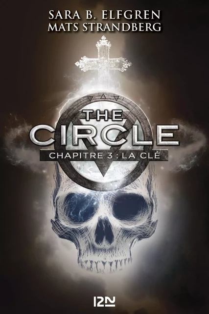 The Circle - chapitre 3 : La clé - Sara Bergmark Elfgren, Mats Strandberg - Univers Poche