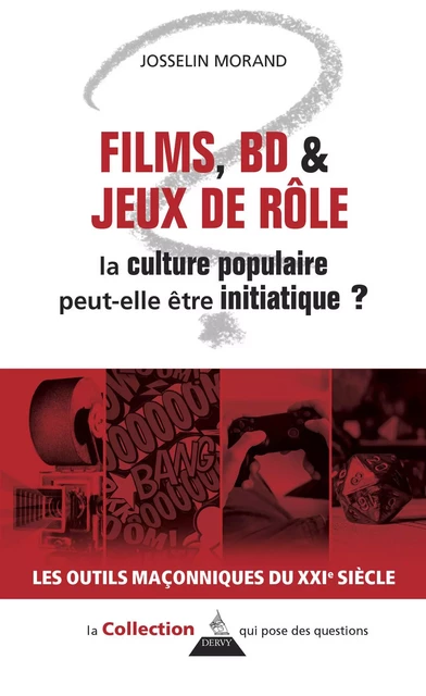 Films, BD et jeux de rôle : la culture populaire peut-elle être initiatique ? - Josselin Morand - Dervy