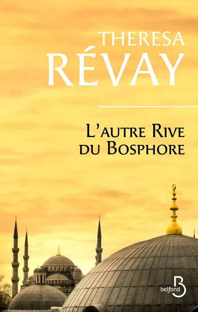 L'autre rive du Bosphore - Theresa Révay - Place des éditeurs