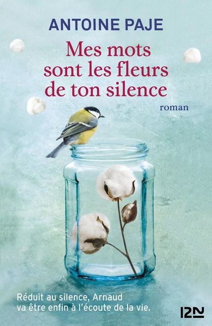 Mes mots sont les fleurs de ton silence - Antoine Paje - Univers Poche