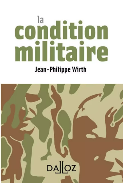 La condition militaire - Jean-Philippe Wirth - Groupe Lefebvre Dalloz