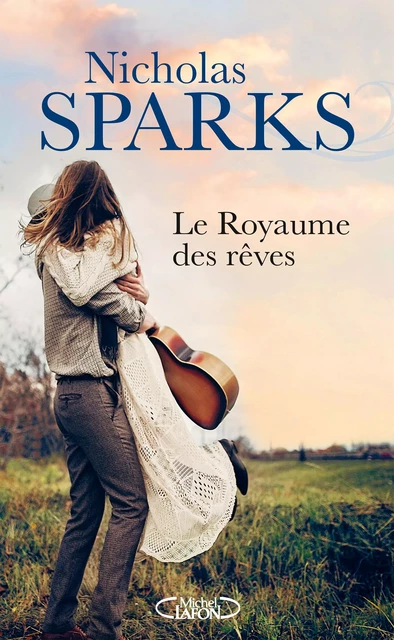 Le Royaume des rêves - Nicholas Sparks - Michel Lafon