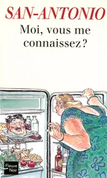 Moi, vous me connaissez ?