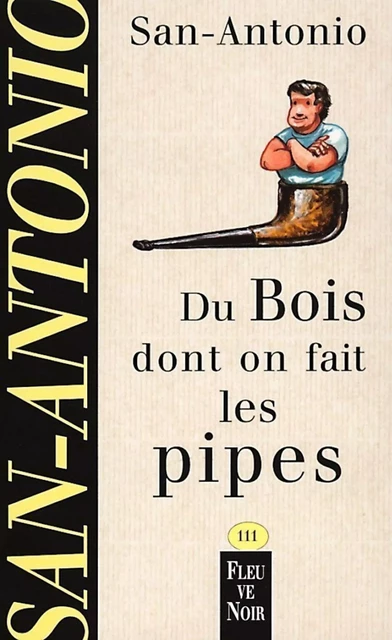 Du bois dont on fait les pipes -  San-Antonio - Univers Poche