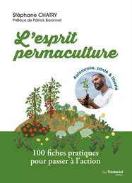 L'esprit permaculture - Biodiversité, alimentation, hygiène et entretien, énergies