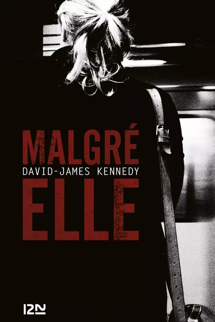 Malgré elle - David-James Kennedy - Univers Poche