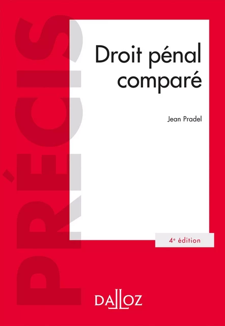 Droit pénal comparé. 4e éd. - Jean Pradel - Groupe Lefebvre Dalloz