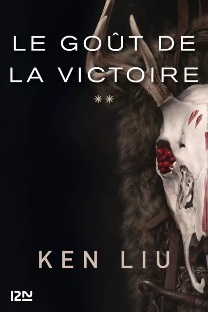 La Dynastie des dents-de-Lion - tome 2 : Le Goût de la Victoire - Ken Liu - Univers Poche