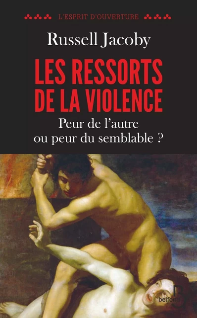 Les ressorts de la violence - Russell Jacoby - Place des éditeurs