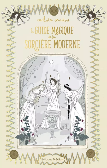 Le guide magique de la sorcière moderne - Carlota Santos - Dervy