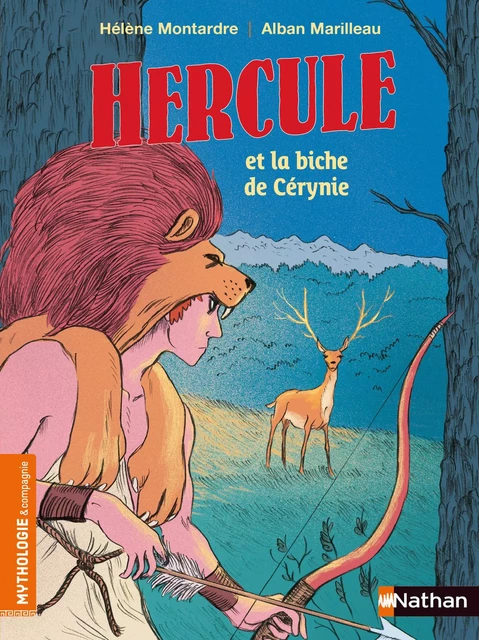 Hercule et la biche de Cérynie - Mythologie pour les 7-9 ans - Hélène Montardre - Nathan