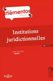 Institutions juridictionnelles. 18e éd.