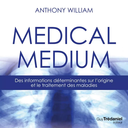 Médical médium - Anthony William - Tredaniel