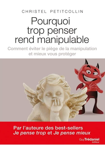 Pourquoi trop penser rend manipulable - Christel Petitcollin - Tredaniel