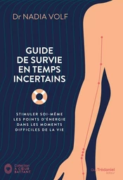 Guide de survie pour temps incertains - Stimuler soi-même les points d'énergie dans les moments diff