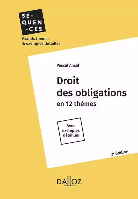 Droit des obligations en 12 thèmes 3ed - Pascal Ancel - Groupe Lefebvre Dalloz