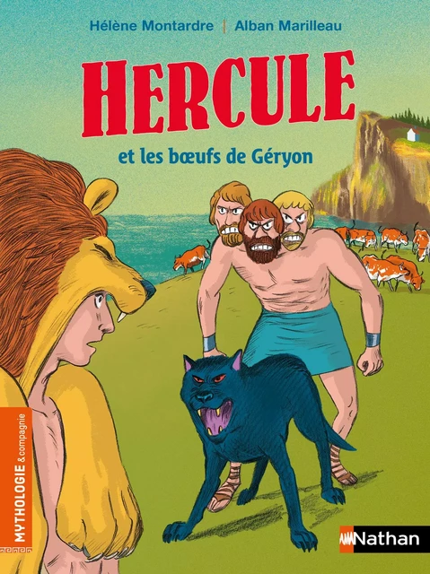 Hercule et les boeufs de Géryon - Mythologie et Compagnie - Dès 7 ans - Hélène Montardre - Nathan