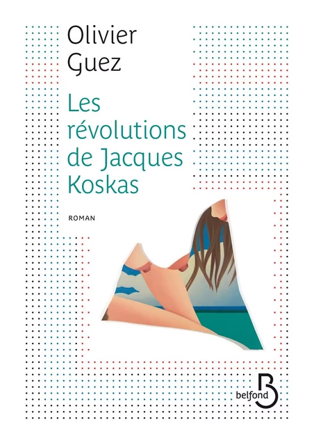 Les révolutions de Jacques Koskas - Olivier Guez - Place des éditeurs