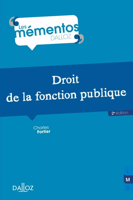 Droit de la fonction publique. 2e éd. - Charles Fortier - Groupe Lefebvre Dalloz