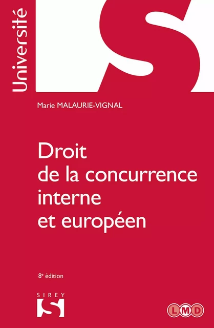 Droit de la concurrence interne et européen. 8e éd. - Marie Malaurie-Vignal - Groupe Lefebvre Dalloz