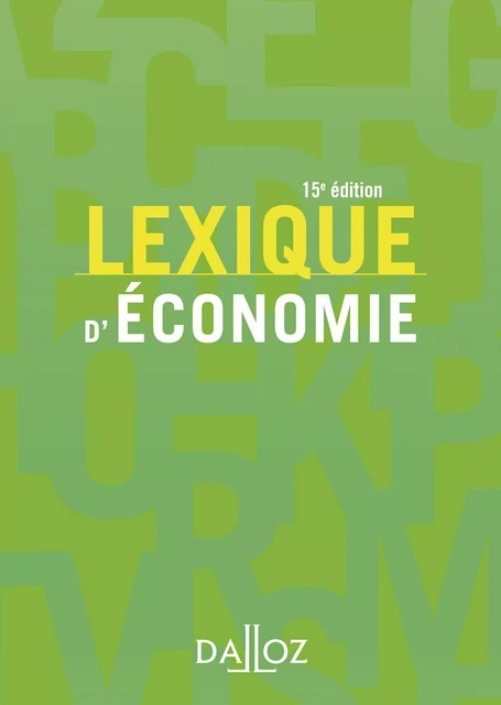 Lexique d'économie. 15e éd. -  - Groupe Lefebvre Dalloz