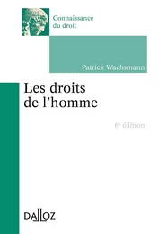 droits de l'Homme (Les). 6e éd.