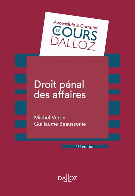 Droit pénal des affaires. 13e éd. - Michel VERON, Guillaume Beaussonie - Groupe Lefebvre Dalloz