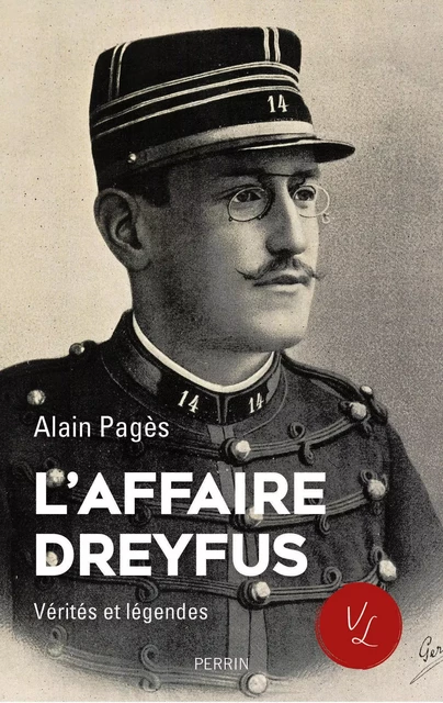 L'affaire Dreyfus, vérités et légendes - Alain Pagès - Place des éditeurs